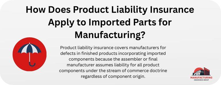How Does Product Liability Insurance Apply to Imported Parts for Manufacturing?