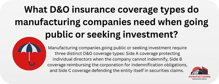 What D&O insurance coverage types do manufacturing companies need when going public or seeking investment