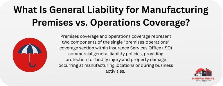 What Is General Liability for Manufacturing Premises vs. Operations Coverage?