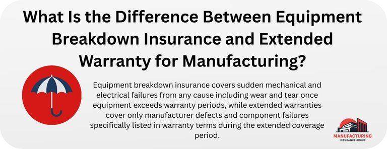 What Is the Difference Between Equipment Breakdown Insurance and Extended Warranty for Manufacturing