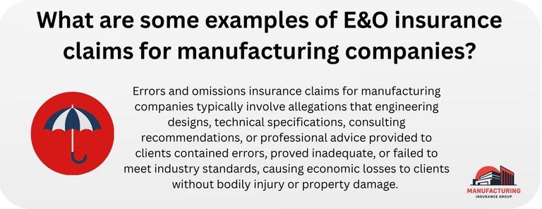 What are some examples of E&O insurance claims for manufacturing companies