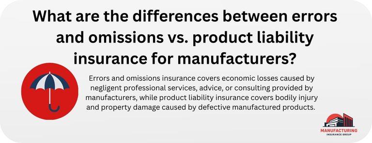 What are the differences between errors and omissions vs. product liability insurance for manufacturers?