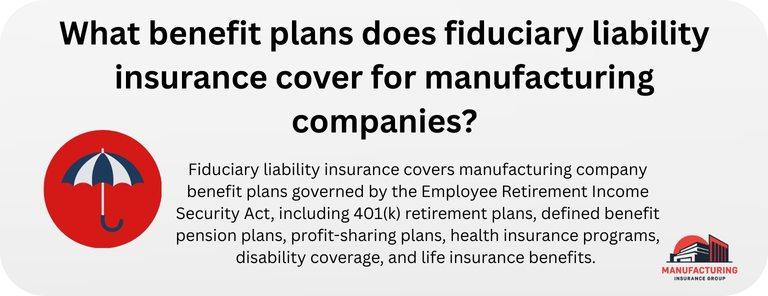 What benefit plans does fiduciary liability insurance cover for manufacturing companies