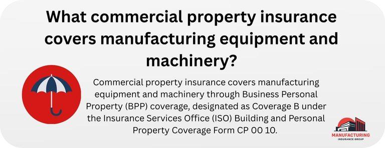 What commercial property insurance covers manufacturing equipment and machinery