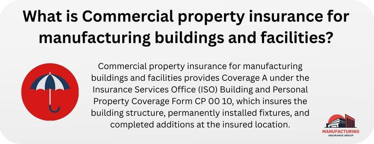 What is Commercial property insurance for manufacturing buildings and facilities