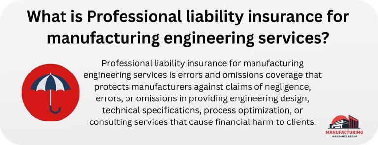 What is Professional liability insurance for manufacturing engineering services