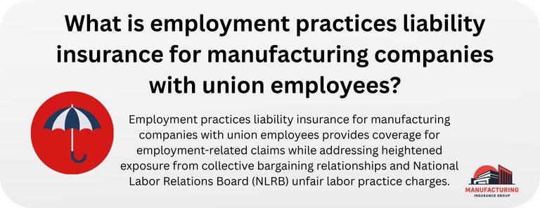 What is employment practices liability insurance for manufacturing companies with union employees