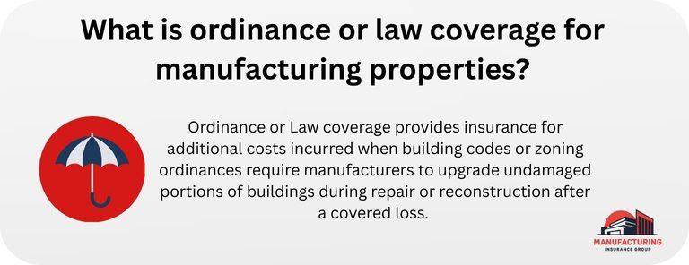 What is ordinance or law coverage for manufacturing properties